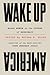 Wake Up America: Black Women on the Future of Democracy Wake Up America: Black Women on the Future of Democracy