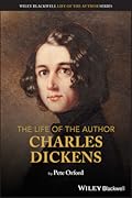 The Life of the Author: Charles Dickens