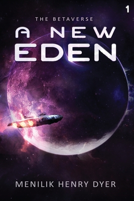 A New Eden (The Betaverse, #1)