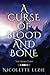 A Curse of Blood and Bone