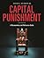 Capital Punishment: A Docum...