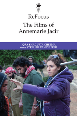 ReFocus: The Films of Annemarie Jacir (ReFocus: The International Directors Series)