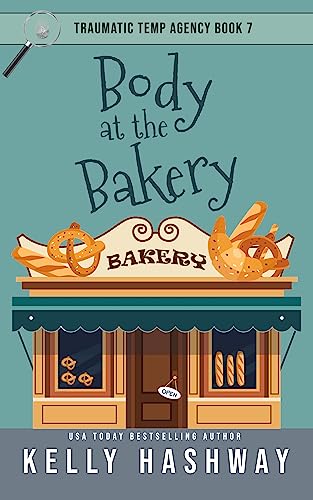Body at the Bakery (Traumatic Temp Agency Book 7)