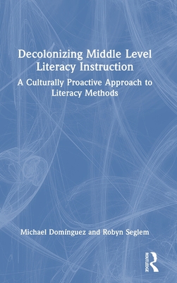 Decolonizing Middle Level Literacy Instruction