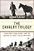 Cavalry Trilogy: John Ford, John Wayne, and the Making of Three Classic Westerns