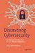 Discovering Cybersecurity: A Technical Introduction for the Absolute Beginner