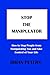 STOP THE MANIPULATOR: How t...