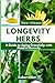 Longevity Herbs: A Guide to Aging Gracefully with Natural Remedies
