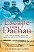 Escape from Dachau: A True ...