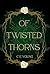 Of Twisted Thorns