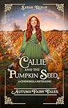 Callie and the Pumpkin Seed by Sarah Beran