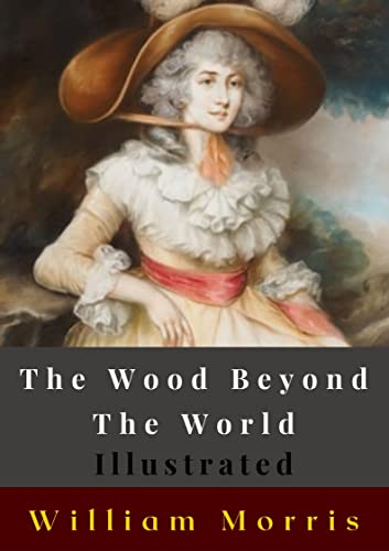 The Wood Beyond The World Illustrated: Fantasy, Supernatural, Occult