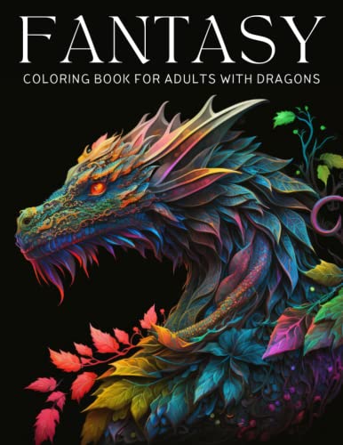 Fantasy Coloring Book for Adults with Dragons: A Fun Collection of Relaxing and Stress-Relieving Designs (Paperback)