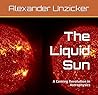 Book cover for The Liquid Sun: A Coming Revolution in Astrophysics