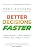 Better Decisions Faster: Un...