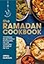 The Ramadan Cookbook: 80 Delicious Recipes Perfect for Ramadan, Eid, and Celebrating Throughout the Year