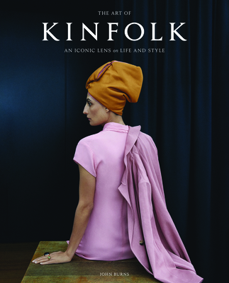 The Art of Kinfolk: An Iconic Lens on Life and Style (Hardcover)
