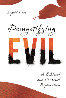 Demystifying Evil: A Biblical and Personal Exploration (Kindle Edition)