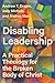 Disabling Leadership: A Practical Theology for the Broken Body of Christ (Center For Disability and Ministry Books)