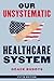 Our Unsystematic Healthcare System by Grace Budrys