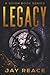 Legacy by Jay Reace