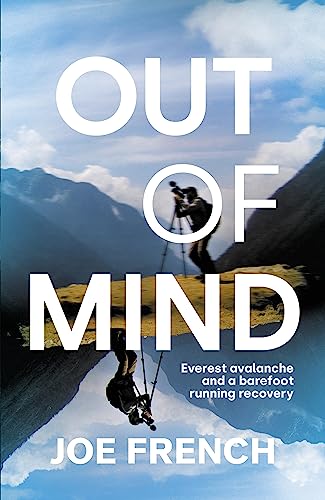 Out of Mind: Everest Avalanche and a Barefoot Running Recovery (Kindle Edition)