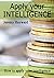 Apply Your Intelligence: How to Apply Your Intelligence