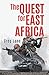 The Quest for East Africa