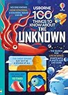 100 Things to Know About the Unknown by Alex Frith