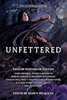 Unfettered: Tales...