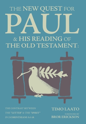 The New Quest for Paul and His Reading of the Old Testament: The contrast between the "Letter" & the "Spirit" in 2 Corinthians 3:1-18