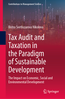 Tax Audit and Taxation in the Paradigm of Sustainable Development: The Impact on Economic, Social and Environmental Development (Contributions to Management Science)