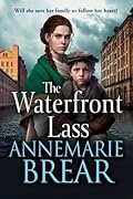 The Waterfront Lass (The Waterfront Women #1)