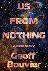 Us From Nothing: A Poetic History Us From Nothing: A Poetic History