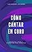 Cómo cantar en coro by Alejandro Navarro