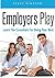 Employers Play: Learn The E...