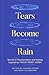 Tears Become Rain: Stories of Transformation and Healing Inspired by Thich Nhat Hanh