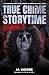 True Crime Storytime Volume 6 by M. Moore