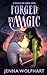 Forged by Magic (Falling for Fables, #1)