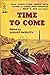 Time to Come