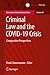 Criminal Law and the COVID-19 Crisis: Comparative Perspectives (International Criminal Justice Series, 35)