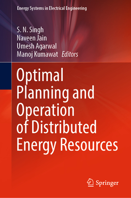 Optimal Planning and Operation of Distributed Energy Resources (Energy Systems in Electrical Engineering)