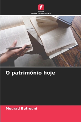 O património hoje (Portuguese Edition)