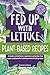 Fed Up with Lettuce Plant-B...