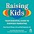 Raising Kids: Your Essential Guide to Everyday Parenting