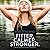 Fitter. Calmer. Stronger.: ...