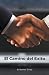 El Camino del Exito (Spanish Edition)