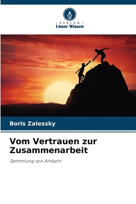 Vom Vertrauen zur Zusammenarbeit: Sammlung von Artikeln (German Edition)