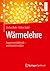 Wärmelehre: Experimentalphysik – anschaulich erklärt (German Edition)