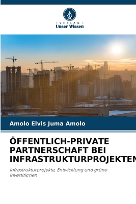 Öffentlich-Private Partnerschaft Bei Infrastrukturprojekten (German Edition)